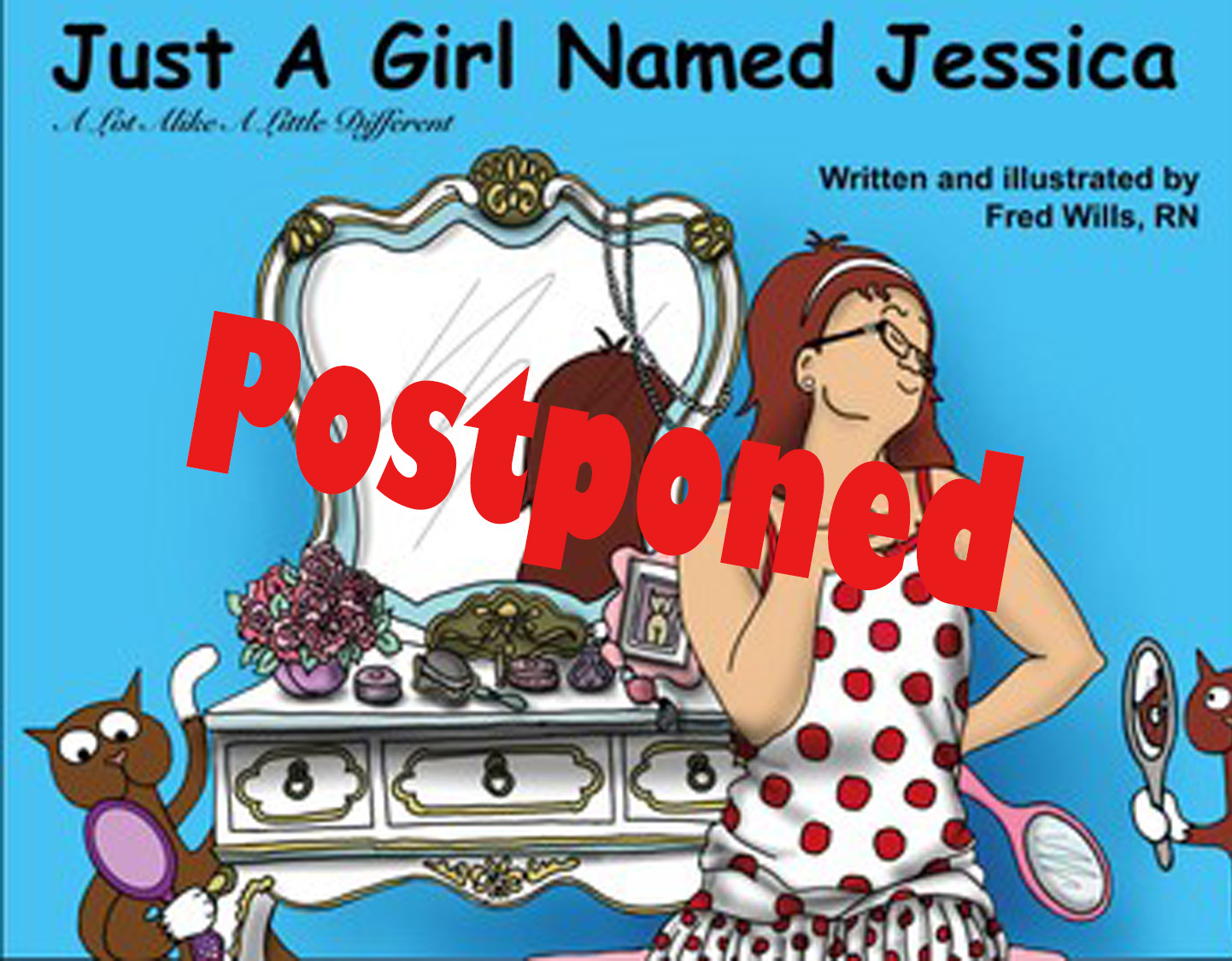 Just a Girl Named Jessica Postponed