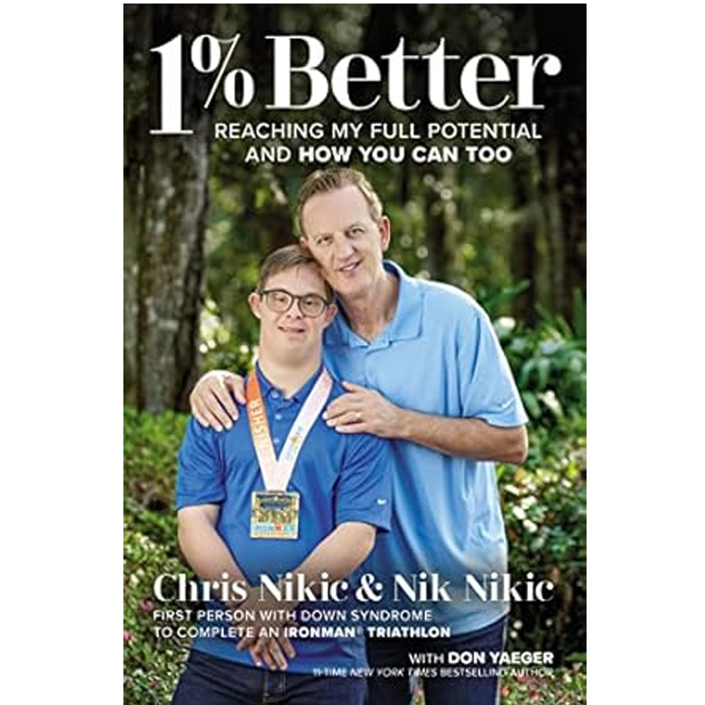 One Percent Better Reaching My Full Potential and How You Can Too by Chris & Nik Nikic