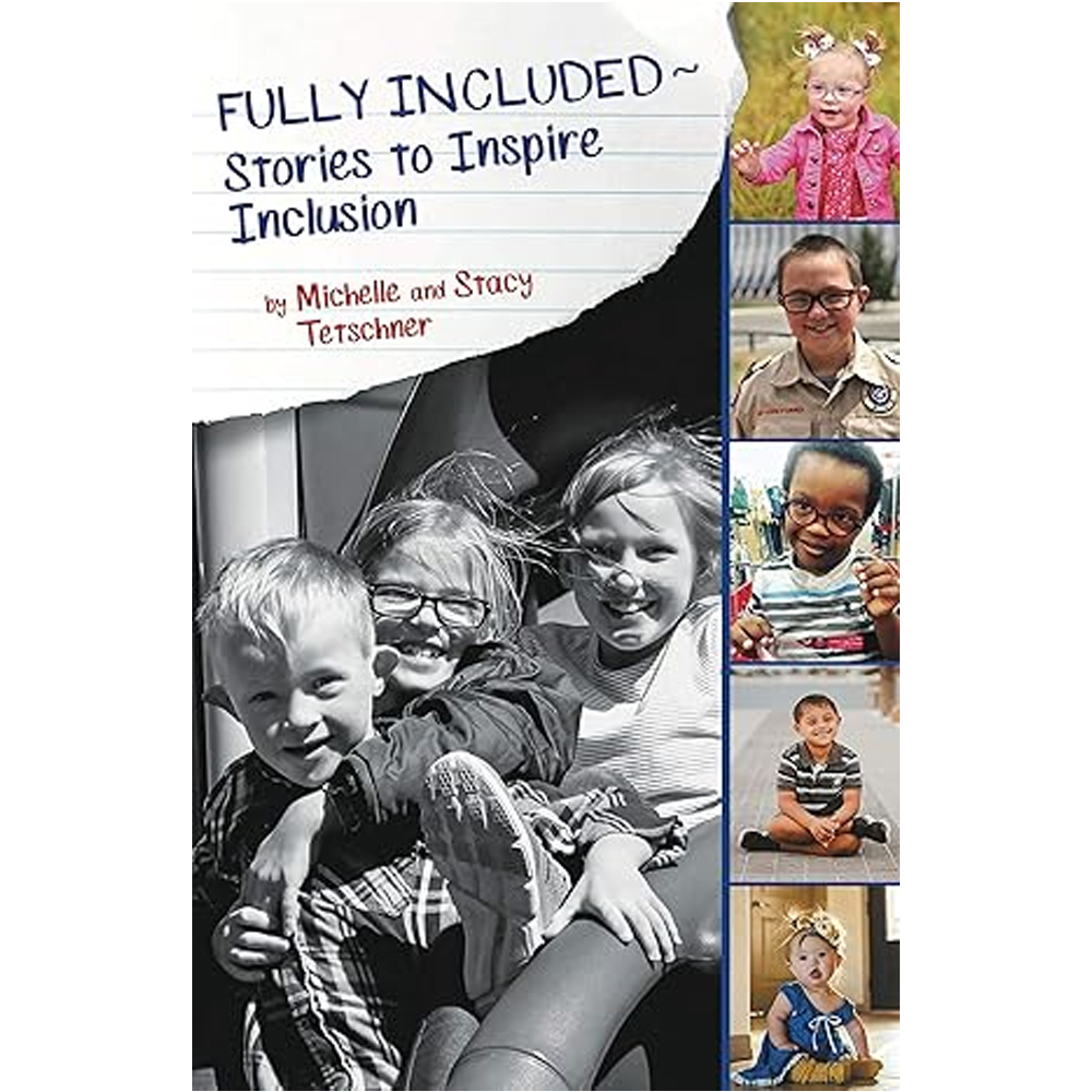 Fully Included: Stories to Inspire Inclusion by Michelle and Stacy Tetschner