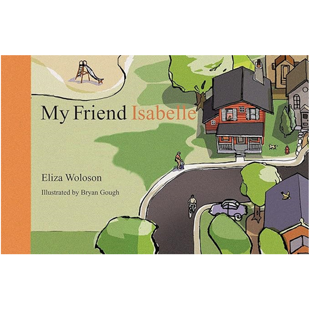 My Friend Isabelle by Eliza Woloson