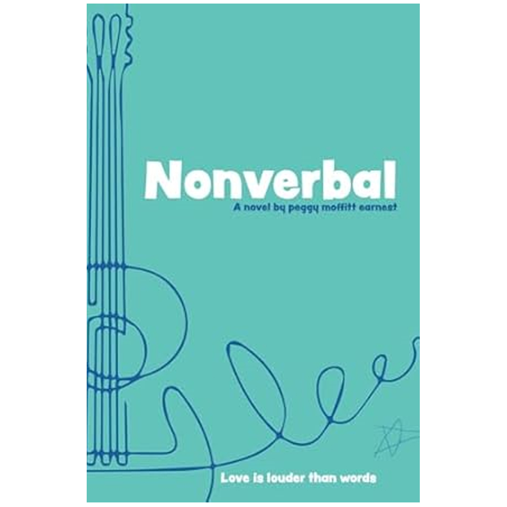 Nonverbal the Novel by Peggy Moffit Earnest
